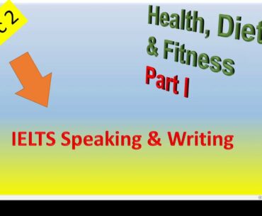 IELTS Topic 2, Health, Diet & Fitness