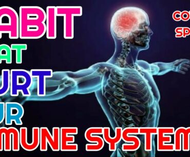 HABIT THAT HURT OUR IMMUNE SYSTEM