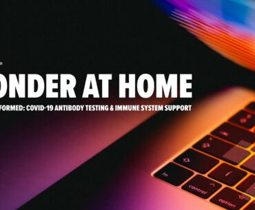 Wonder at Home | Staying Informed: COVID-19 Antibody Testing & Immune System Support