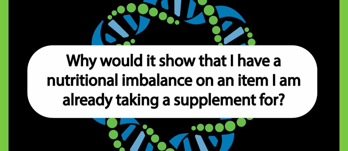 Why do the results show a nutrition imbalance even when I take supplements? | 5Strands FAQ