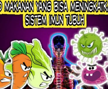 KAMU HARUS MAKAN!! - 10 MAKANAN YANG BISA MENINGKATKAN SISTEM IMUN TUBUH #covid19 #beritaterkini