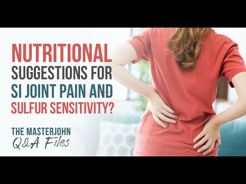 Nutritional suggestions for SI joint pain and sulfur sensitivity?
