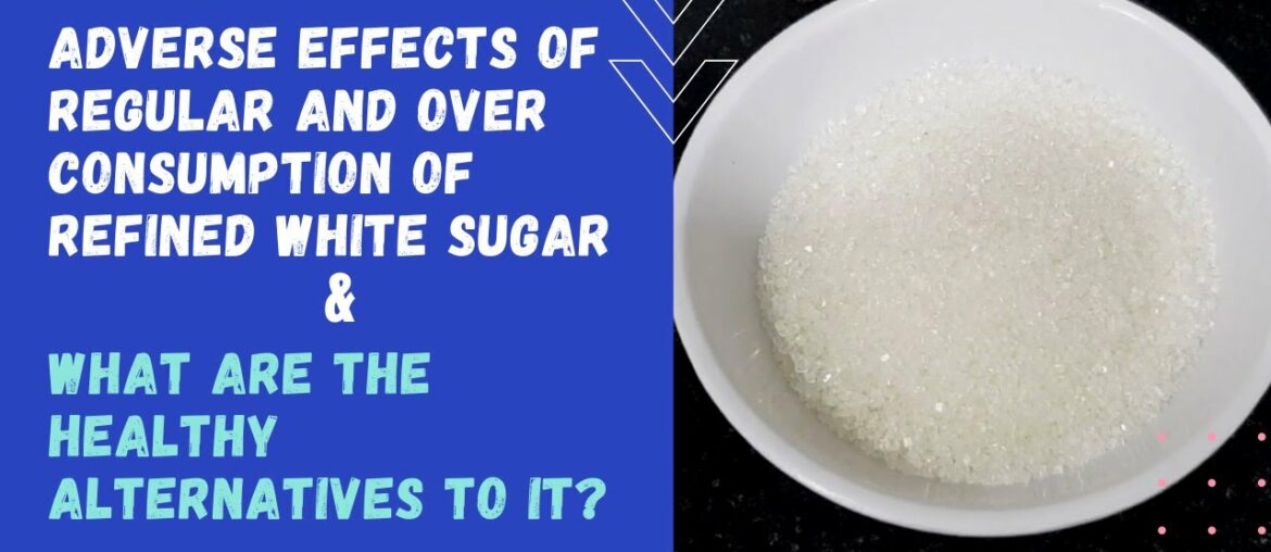 Adverse effects of refined white sugar | Healthy alternatives to white sugar | Healthy sweeteners