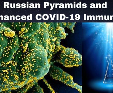 Russian Pyramids and Enhanced COVID-19 Immunity