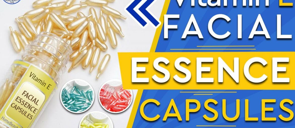 Vitamin E Facial Essence Capsule Benefits & Usage | Vitamin E Skin Oil | Home Beauty Tips