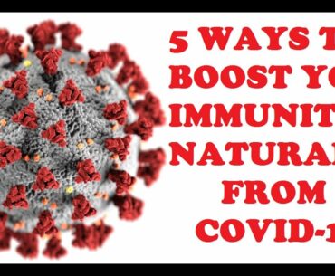 5 Ways To Boost Your Immunity Naturally To Protect From CORONAVIRUS