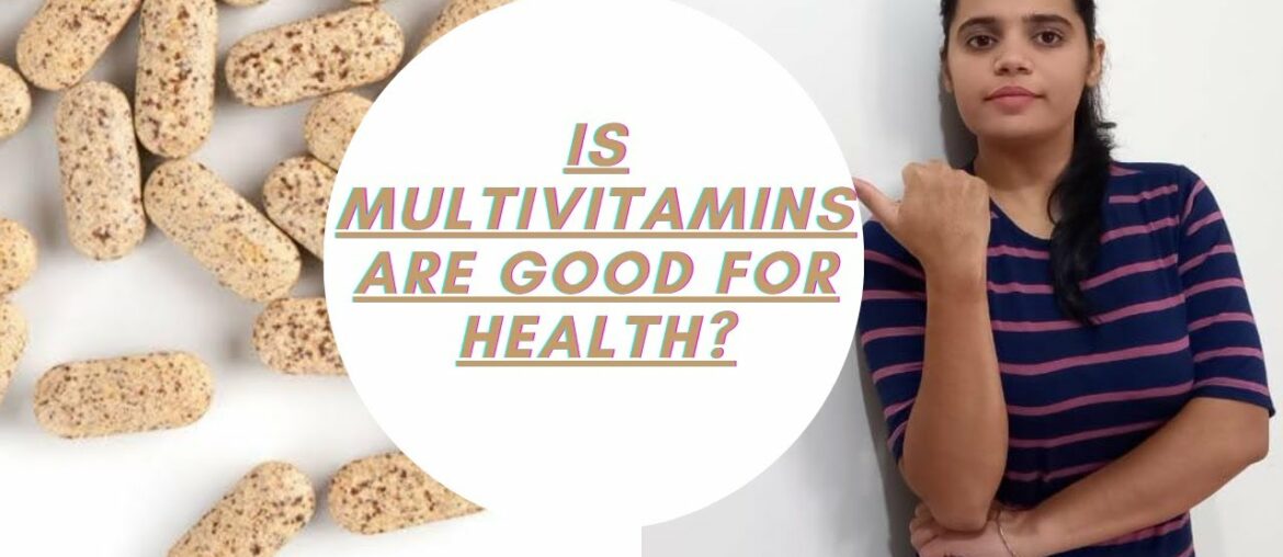 Is multivitamins are good for health? multivitamin tablets for men & women| use or not|