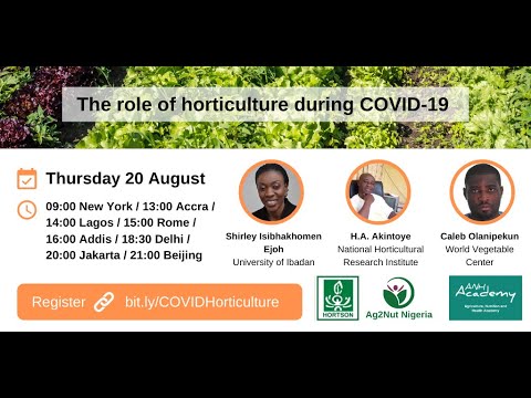 Ag2Nut Nigeria, ANH Academy and HORTSON Webinar: The role of horticulture during COVID-19