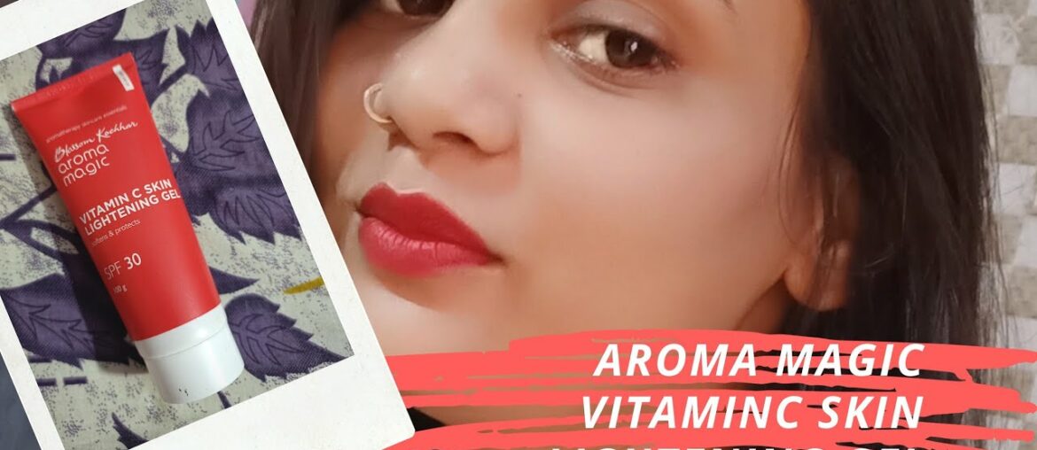 Aroma magic vitamin c skin lightening gel#best review aroma magic vitamin c skin lightening gel