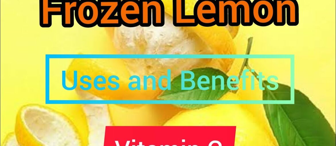 Frozen Lemon|Vitamin C|How to use|Health Benefits|Increase Immunity|Lemon face mask|Lemon Body Scrub