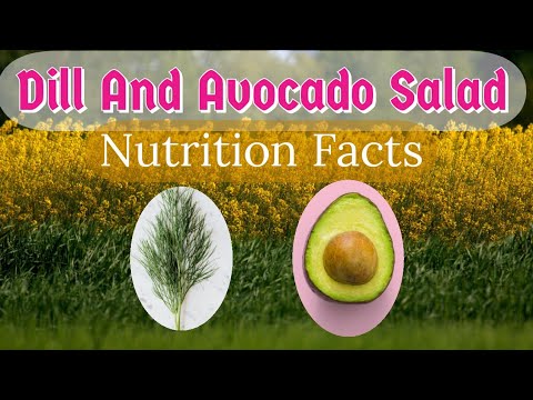 Nutrition Facts Of Dill And Avocado | Quick Recipe