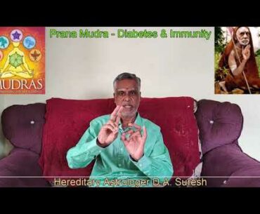 Prana Mudra | Diabetes | Immunity | Fight COVID-19 | Mudras for well-being | Astrologer D.A. Suresh