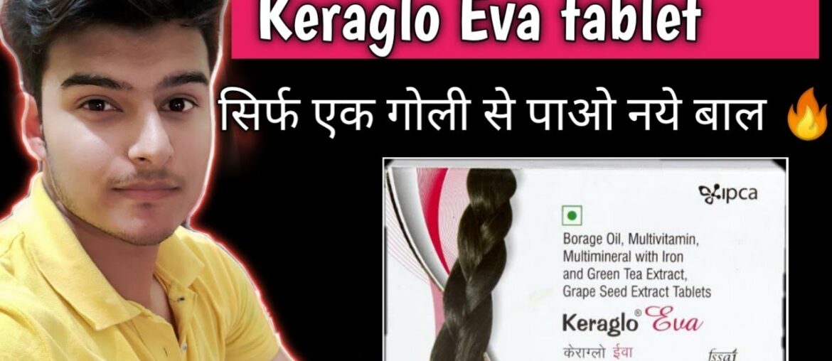 keraglo eva tablets for hair | hair loss treatment | hair loss | keraglo eva tablet review| biotin |