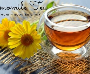 IMMUNITY BOOSTER DRINK : CHAMOMILE TEA | COVID IMMUNITY BOOSTER 2020 | FASTING DRINK