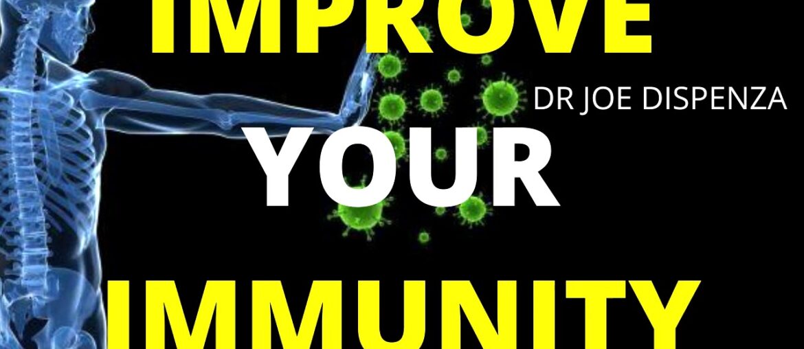 Improve YOUR Immunity - Dr Joe Dispenza