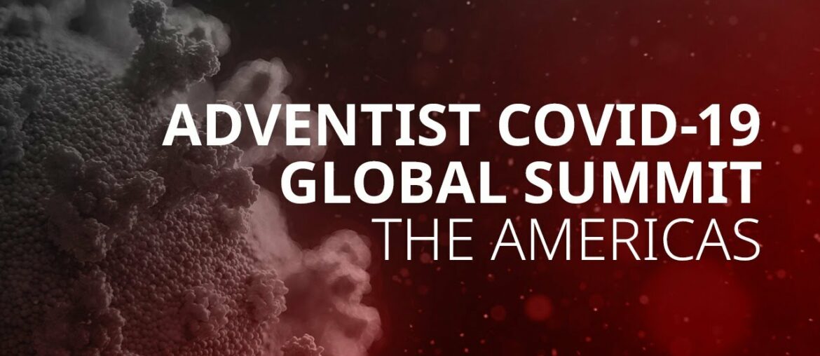 Adventist COVID-19 Global Summit - The Americas