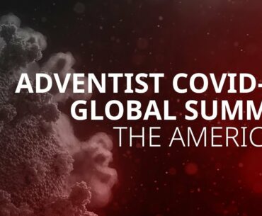 Adventist COVID-19 Global Summit - The Americas