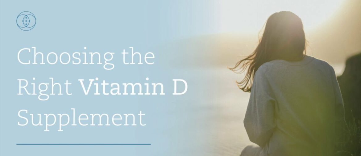 Choosing the Right Vitamin D Supplement