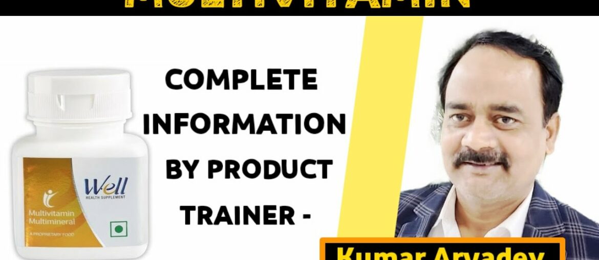 Modicare WELL MULTIVITAMIN MULTIMINERAL by Kumar Aryadev(Modicare Product Trainer)