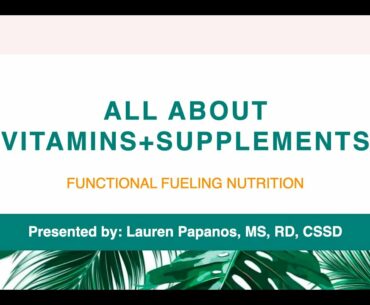 Vitamins + Supplements Class with Lauren Papanos, MS, RD, CSSD