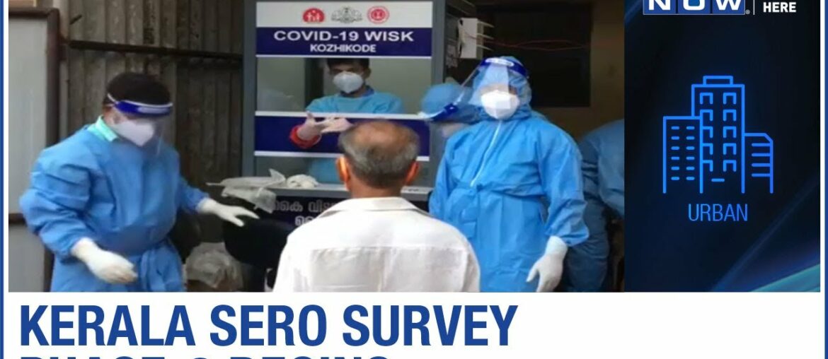 Kerala: Phase-2 of serological survey begins today; aim to figure count of immunity against COVID-19