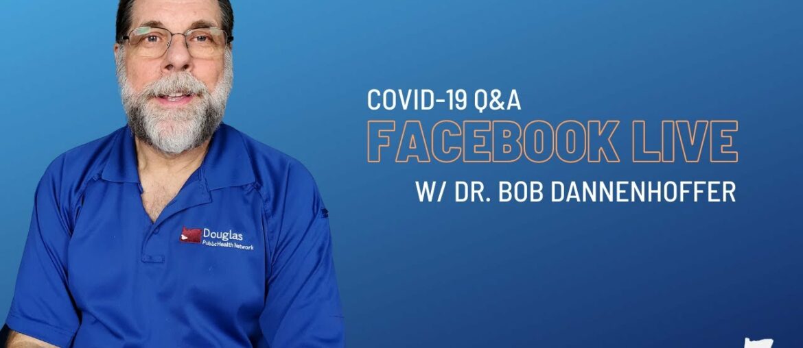 COVID-19 Facebook Live Q&A with Dr. Bob Dannenhoffer 8/21/2020- DPHN