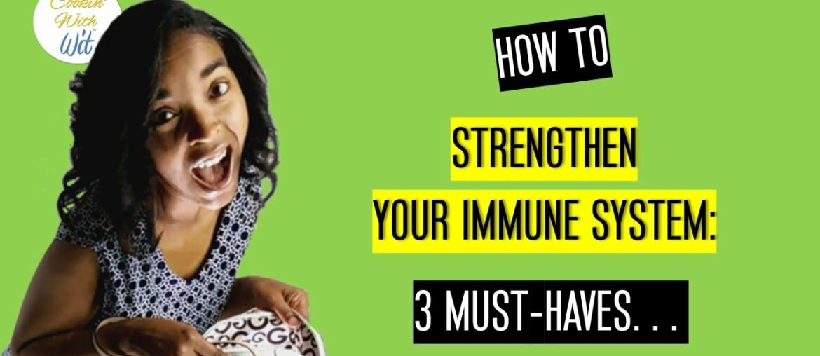 How to Strengthen Your Immune System | Three Must-Haves to Protect Yourself from the Inside