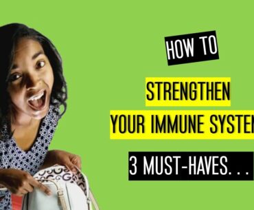 How to Strengthen Your Immune System | Three Must-Haves to Protect Yourself from the Inside