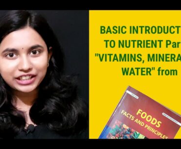 BASIC INTRODUCTION TO NUTRIENTS Part IV (VITAMINS, MINERALS and WATER)