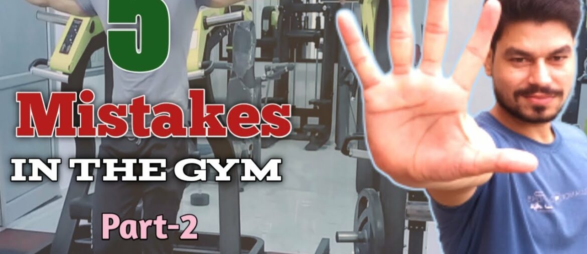 5 Mistakes in The Gym(Part-2) | Mistakes in Gym Workout | Beginner Mistakes in Gym