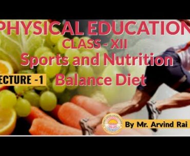 Sports and Nutrition   I  Lecture  -  1  I   Class -  12   I  C.B.S.E. Board