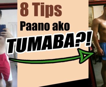 8 Tips Paano TUMABA?