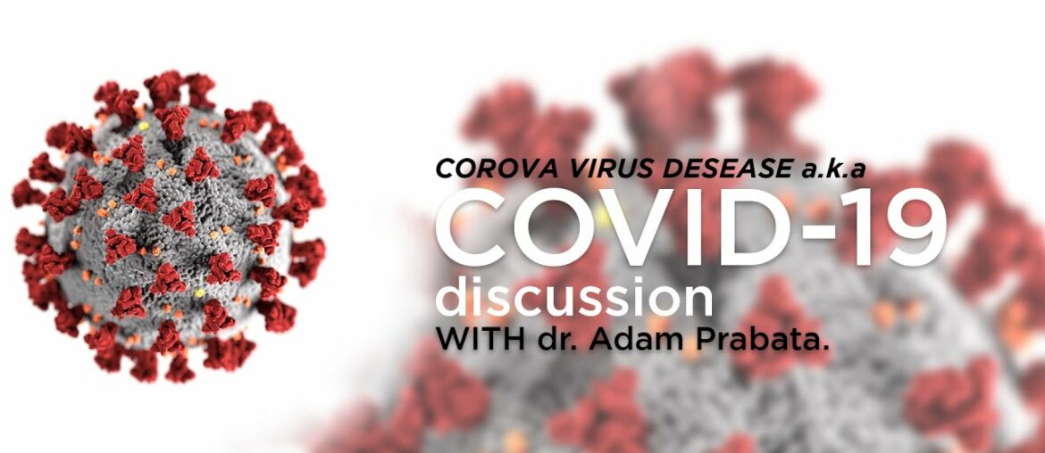 DISKUSI MENGENAI COVID19 (Corona Virus Disease 2019) DENGAN DR.ADAM PRABATA [RE-UPLOAD]