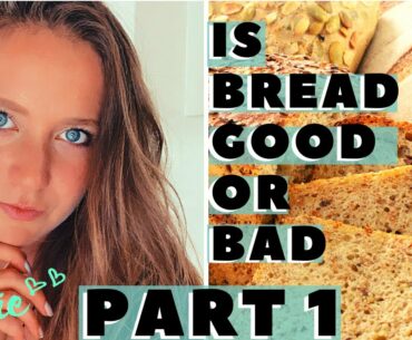 IS BREAD GOOD OR BAD?! PART 1 | VITAMIN KATIE