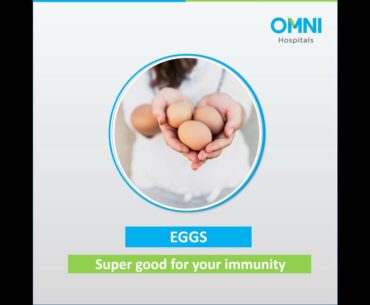 Eggs - Super good for your immunity - OMNI Hospitals