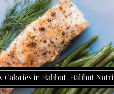 How Calories in Halibut, Halibut Nutrition Facts - Lose Weight With Us