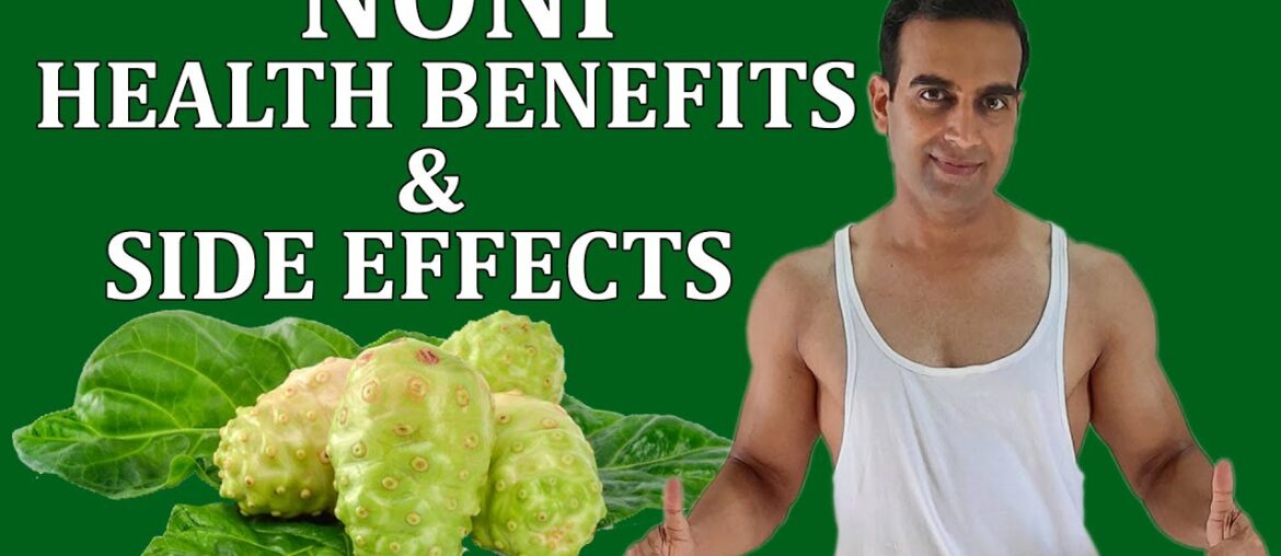NONI | HEALTH BENEFITS AND SIDE EFFECTS