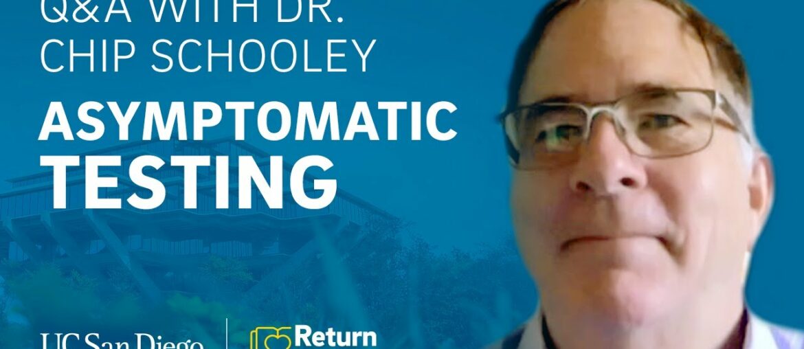 Q&A with Dr. Chip Schooley on Asymptomatic COVID-19 Testing