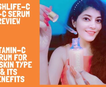 VITAMIN-C SERUM FOR DRY SKIN, OILY SKIN and SENSITIVE SKIN AND IT’s benefits/GOSHLIFE-C SERUMREVIEW