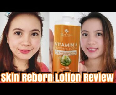 SKIN REBORN VITAMIN E LOTION REVIEW