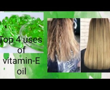 Top 4 uses of vitamin-E capsules /vitamin e capsules for hair/vitamin e for skin /vitamin e benefits