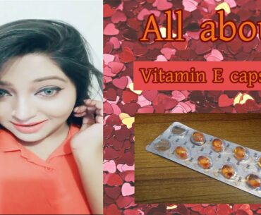 All about vitamin E capsule II Hair care II Skin care II Dark circle II Lips care