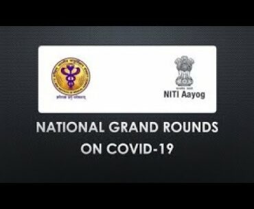 AIIMS-National Grand Rounds on COVID-19- 5