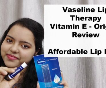 Vaseline Lip Therapy Lip Balm Review | Vaseline Lip Therapy Vitamin E - Original