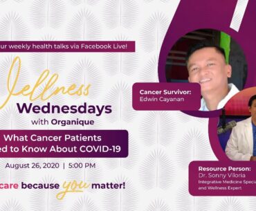 COVID-19 Vulnerability: Cancer Patients | Wellness Wednesdays with Organique | August 26, 5 PM