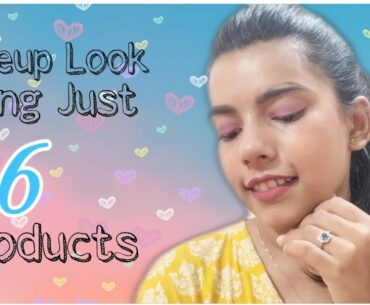 Makeup Look Using 6 Affordable Products ll Ashmita Shah