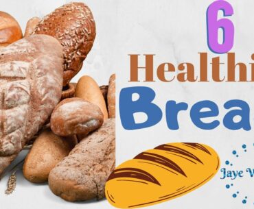 6 Healthiest Type of Bread | Health and Tips and Fun Facts | Healthy Eating | Jaye Wellness