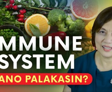 IMMUNE SYSTEM at RESISTENSYA: Paano Palakasin? | Pampalakas ng Resistensya | Tagalog Health Tips