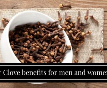 Our Clove benefits for men and women to be  - Trace Wellness Diaries