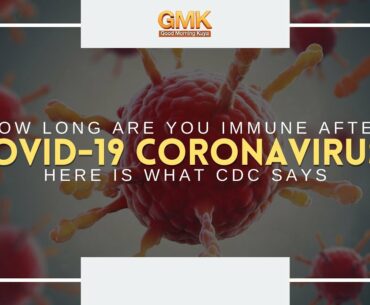 How Long Are You Immune After Covid-19 Coronavirus? Here Is What CDC Says | Usapang Pangkalusugan